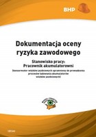 Dokumentacja oceny ryzyka zawodowego - stanowisko pracy: pracownik akumulatorowni (konserwator wózków jezdniowych uprawniony do prowadzenia procesów ładowania akumulatorów wózków jezdniowych)