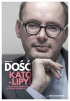 Dość Kato-lipy - Audiobook mp3 Ks. Jan Kaczkowski o Jezusie Celebrycie