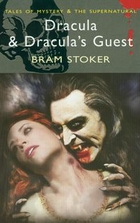 Dracula & Dracula`s Guest and Other Stories