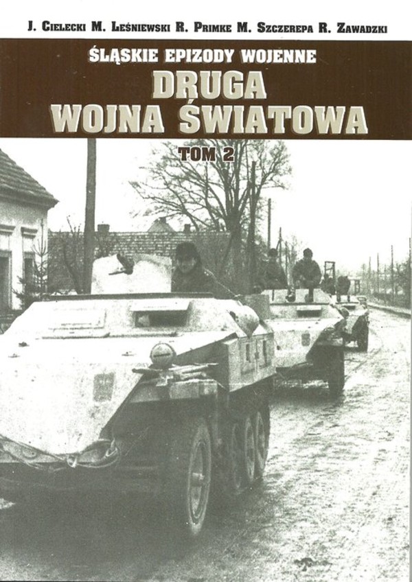Druga wojna światowa Śląskie epizody wojenne Tom 2