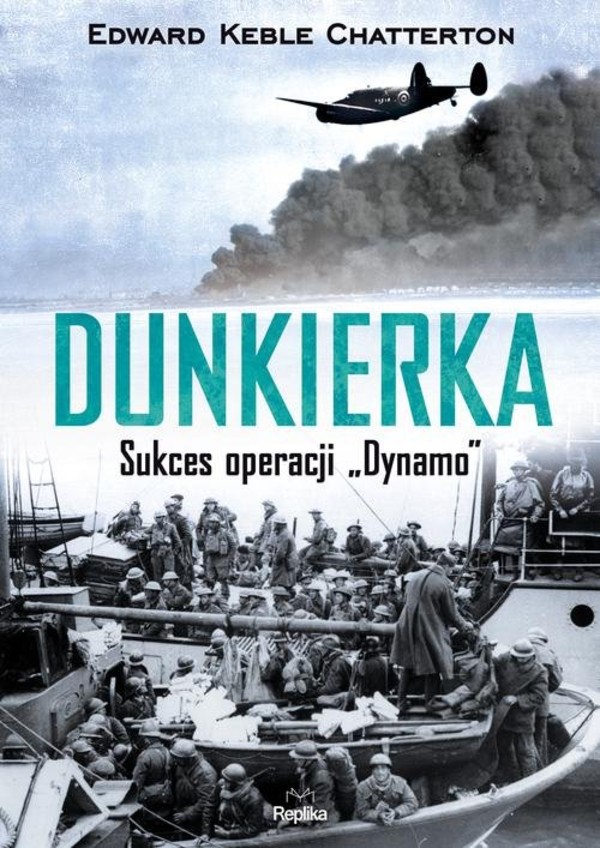 Dunkierka. Sukces operacji `Dynamo`