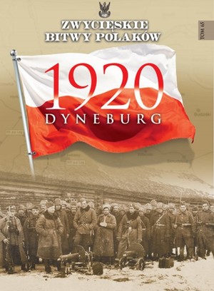 Dyneburg 1919-1920 Zwycięskie bitwy Polaków
