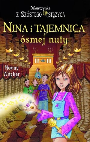 Dziewczynka z Szóstego Księżyca Nina i tajemnica ósmej nuty Tom 2