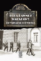 Echa dawnej Warszawy. Kryminalne opowieści - mobi, epub