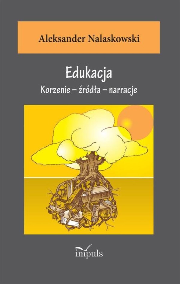 Edukacja Korzenie - źródła - narracje