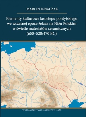 Elementy kulturowe lasostepu pontyjskiego we wczesnej epoce żelaza na Niżu Polskim w świetle materiałów ceramicznych