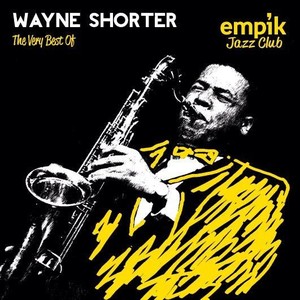Empik Jazz Club: The Very Best Of Wayne Shorter