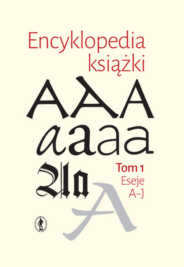 Encyklopedia książki Tom 1, Eseje A-J Tom 2, K-Z
