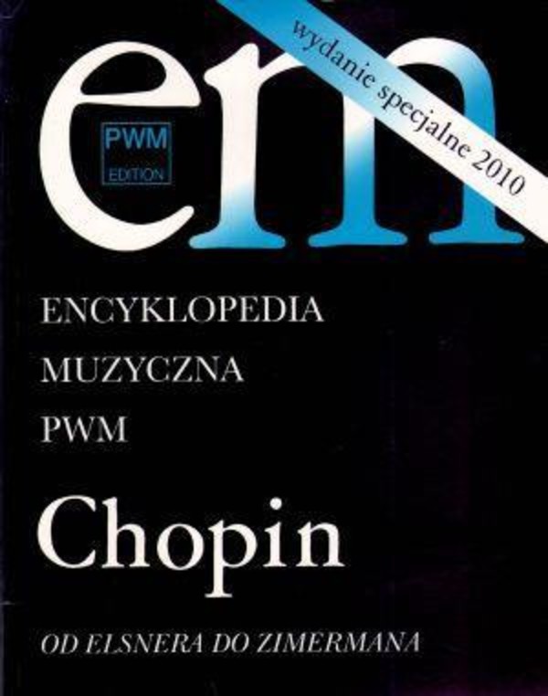 Encyklopedia muzyczna PWM Chopin od Elsnera do Zimermana