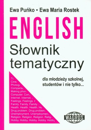 English Słownik tematyczny dla młodzieży szkolnej, studentów i nie tylko...
