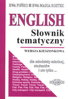 ENGLISH Słownik tematyczny (wersja kieszonkowa) dla młodzieży szkolnej, studentów i nie tylko...