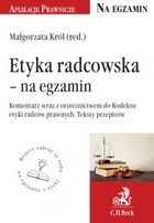 Etyka radcowska - na egzamin - pdf Tekst ustawy, komentarz, orzecznictwo