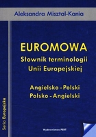 Euromowa. Słownik terminologii Unii Europejskiej angielsko - polski, polsko - angielski