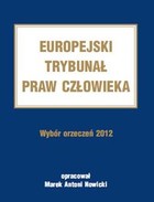 Europejski Trybunał Praw Człowieka. Wybór Orzeczeń 2012