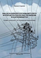 Ewaluacja zagrożeń elektromagnetycznych występujących podczas prac pod napięciem w elektroenergetyce - pdf