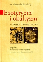 EZOTERYZM I OKULTYZM - formy dawne i nowe