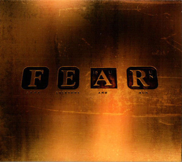 FEAR Fuck Everyone And Run