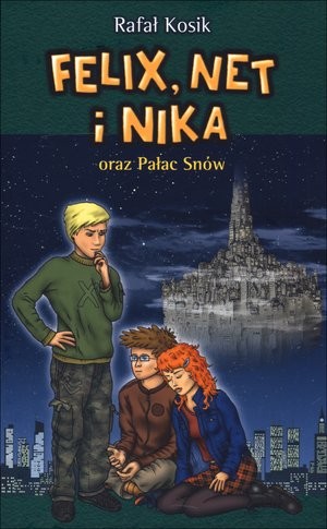 Felix, Net i Nika oraz Pałac Snów Tom 3