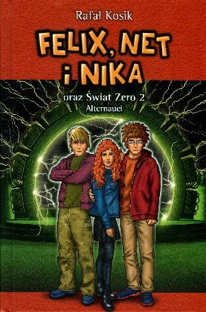 Felix, Net i Nika oraz Świat Zero 2. Alternauci Tom 10