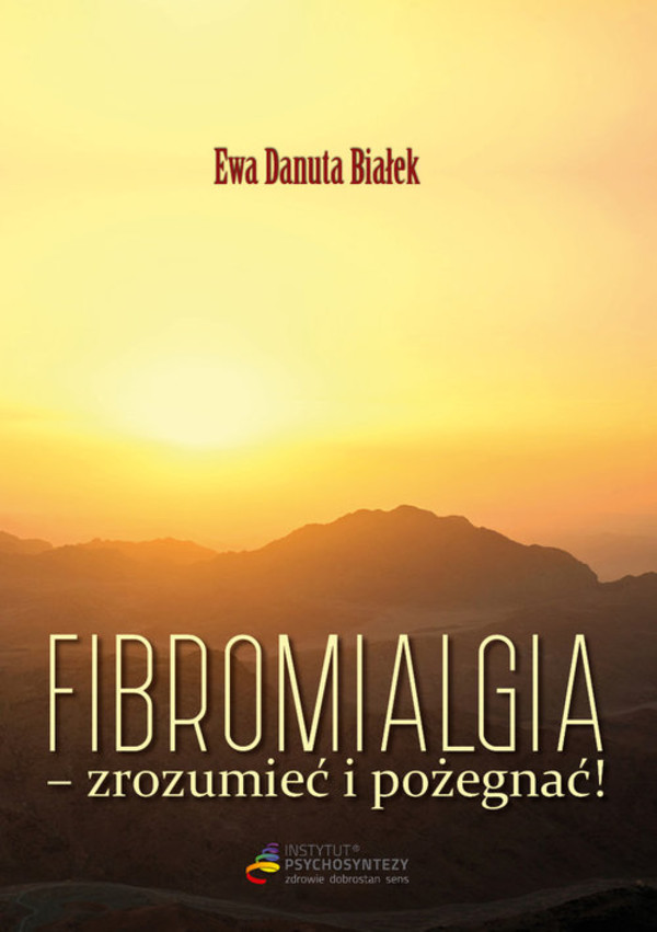 Fibromialgia Zrozumieć i pożegnać