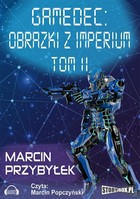 GAMEDEC. Obrazki z Imperium Część 2 - Audiobook mp3