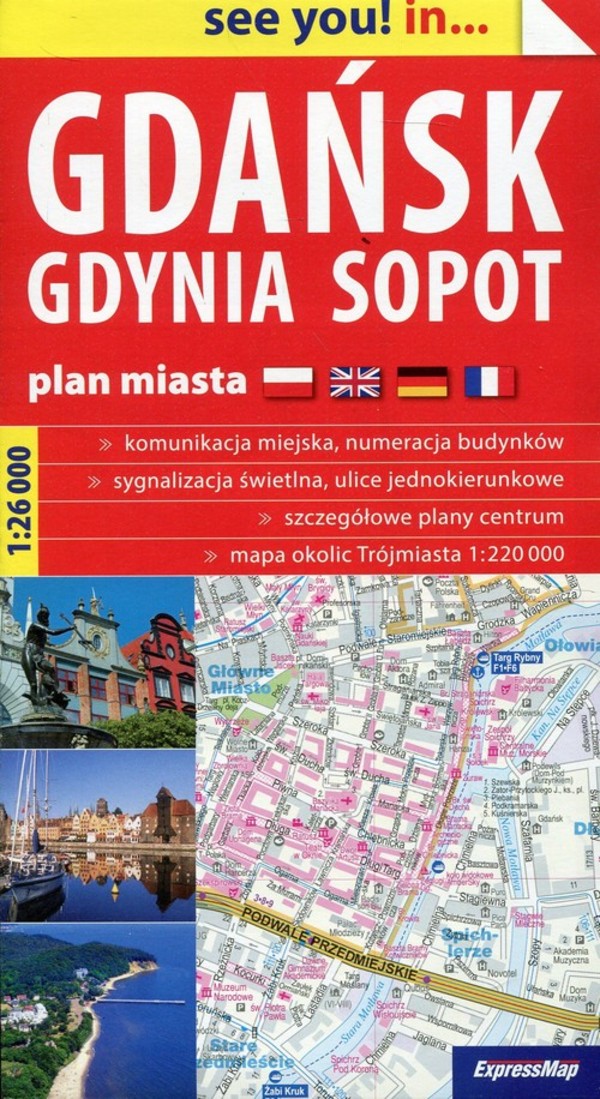 Gdańsk, Gdynia, Sopot. Plan miasta Skala: 1:26 000 see you! in