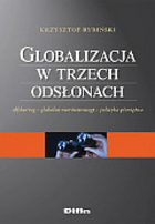 Globalizacja w trzech odsłonach. Offshoring - globalne nierównowagi - polityka pieniężna