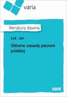 Główne zasady pisowni polskiej Literatura dawna