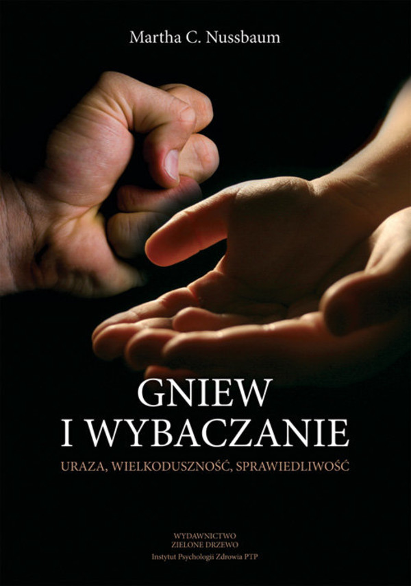 Gniew i wybaczanie Uraza, wielkoduszność, sprawiedliwość