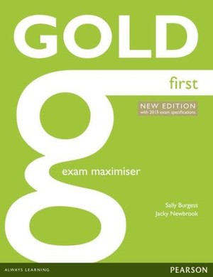 GOLD First. Exam Maximiser + online Audio new edition with 2015 exam specifications