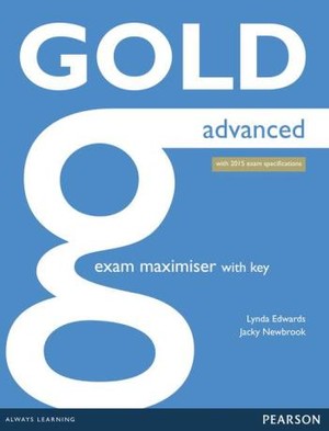 GOLD Advanced. Exam Maximiser + key + online Audio new edition with 2015 exam specifications (z kluczem)