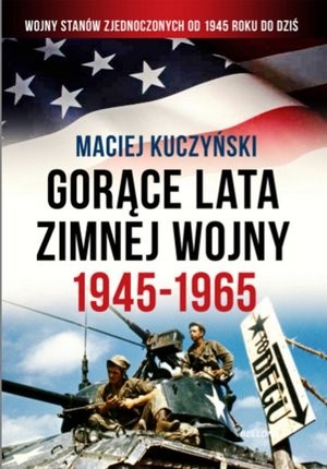 Gorące lata zimnej wojny 1945-1965