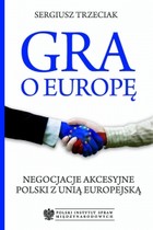 Gra o Europę. Negocjacje akcesyjne Polski z Unią Europejską - mobi, epub