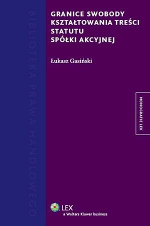 Granice swobody kształtowania treści statutu spółki akcyjnej