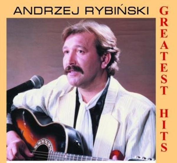 Greatest Hits: Andrzej Rybiński
