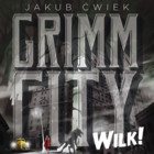Grimm City. Wilk - Audiobook mp3