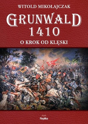 Grunwald 1410. Krok od klęski