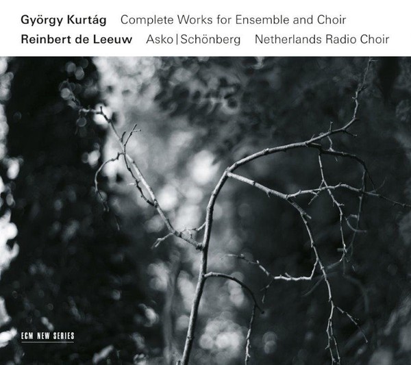 Gyorgy Kurtag: Complete Works For Ensemble and Choir