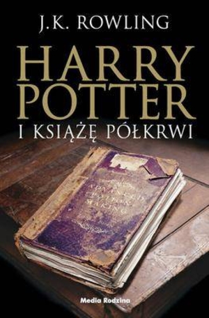 Harry Potter i Książę Półkrwi Tom 6. sagi Harry Potter
