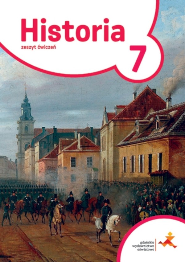 Historia 7. Podróże w czasie. Zeszyt ćwiczeń. Nowa szkoła podstawowa