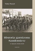 Historia garnizonu Sandomierz w latach 1918-1939 - pdf