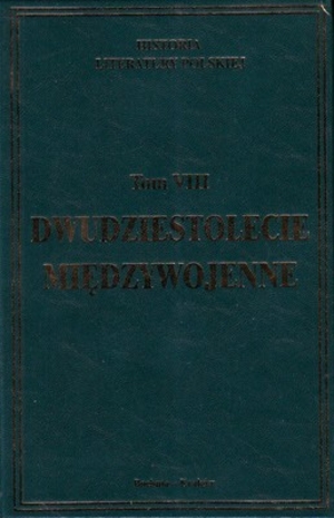 Historia Literatury Polskiej - t. 8 Dwudziestolecie Międzywojenne, wolumin 1