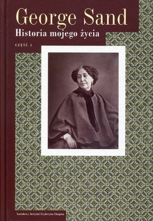 Historia mojego życia część 5 Życie literackie i osobiste 1832-1850