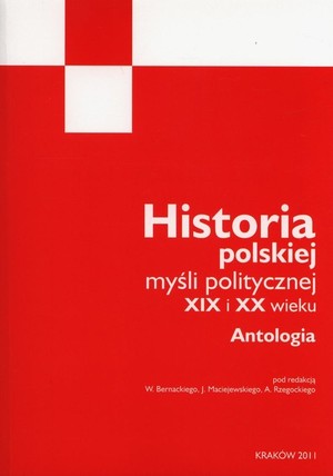 Historia polskiej myśli politycznej XIX i XX wieku Antologia