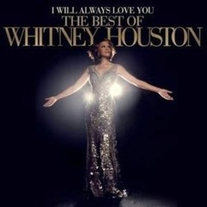 I Will Always Love You. The Best of Whitney Houston