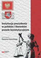 Instytucja prezydenta w polskim i litewskim prawie konstytucyjnym - pdf