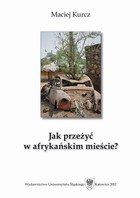 Jak przeżyć w afrykańskim mieście? - 02 Rozdz. 2-3. Dżuba - miasto przyciągające migrantów; Przestrzenne struktury