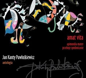 Jan Kanty Pawluśkiewicz. Antologia. Volume 8: Amat Vita