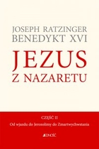 Jezus z Nazaretu Od wjazdu do Jerozolimy do Zmartwychwstania cz. II