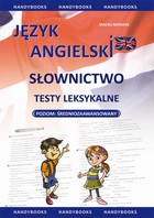 Język angielski Słownictwo. Testy leksykalne - pdf Poziom średniozaawansowany